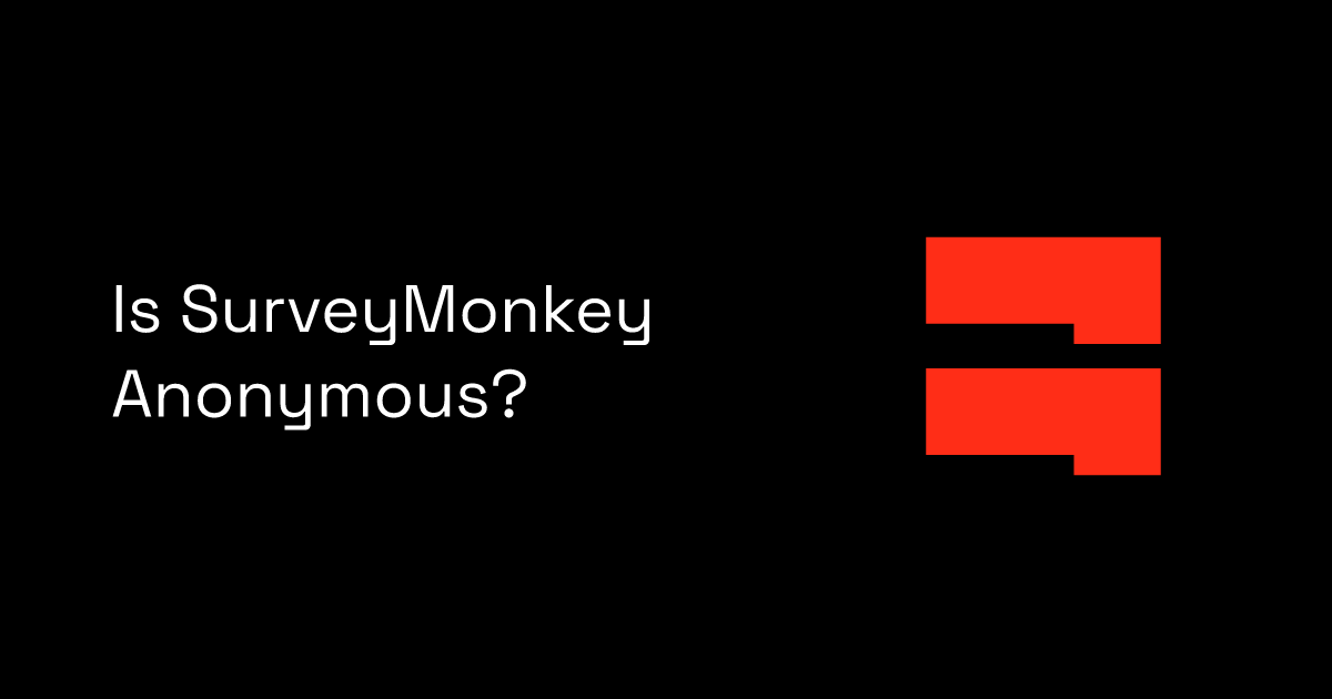 Is SurveyMonkey Anonymous?